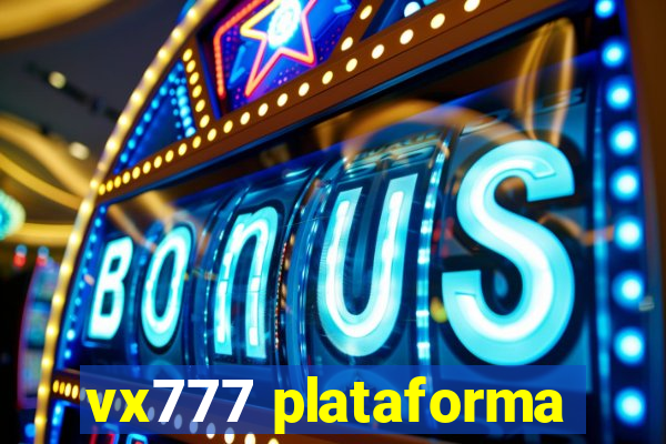 vx777 plataforma